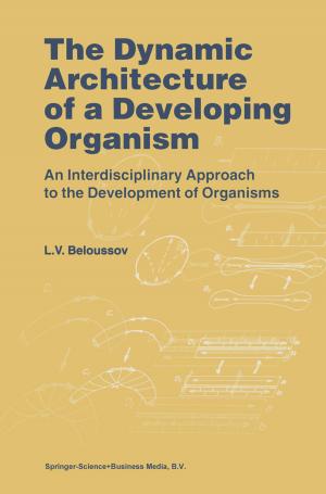 Cover of the book The Dynamic Architecture of a Developing Organism by Penelope Lock, Camilo J. Cela-Conde