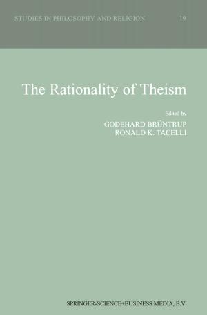Cover of the book The Rationality of Theism by Masanari Asano, Andrei Khrennikov, Masanori Ohya, Yoshiharu Tanaka, Ichiro Yamato