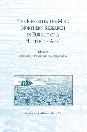 Cover of the book The Iceberg in the Mist: Northern Research in Pursuit of a “Little Ice Age” by 