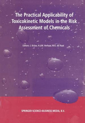 Cover of the book The Practical Applicability of Toxicokinetic Models in the Risk Assessment of Chemicals by S. Lelas