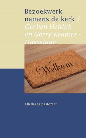 Cover of the book Bezoekwerk namens de kerk by Aja den Uil-van Golen
