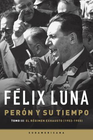 Cover of the book Perón y su tiempo (Tomo 3) by Manuel Mujica Láinez