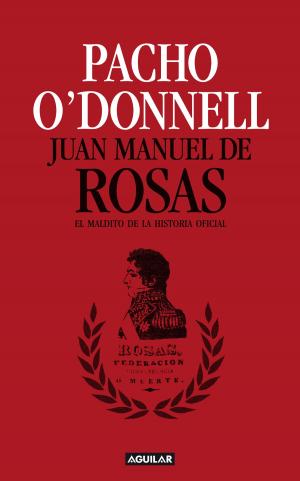 Cover of the book Juan Manuel de Rosas by Iván Ordoñez, Sebastián Senesi