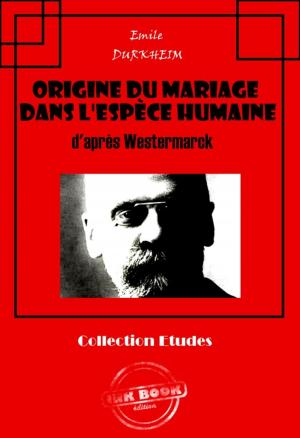Cover of the book Origine du mariage dans l'espèce humaine d'après Westermarck by Divers Auteurs