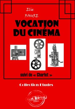 bigCover of the book Vocation du cinéma (suivi de « Charlot ») by 