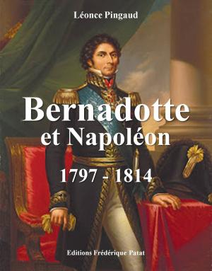 Cover of the book Bernadotte et Napoléon by Maurice Paléologue