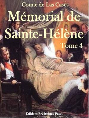 Cover of the book Mémorial de Sainte-Hélène Tome 4 by Eric Le Nabour