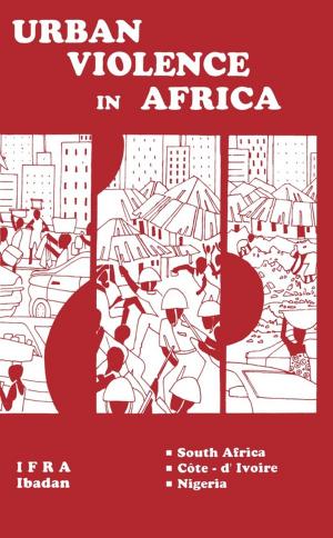 Cover of the book Urban Violence in Africa by Sola Olorunyomi
