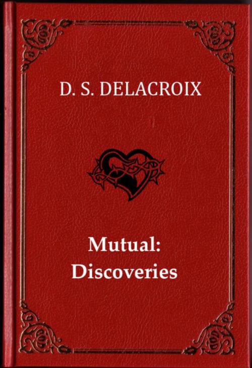 Cover of the book Mutual: Discoveries by DS Delacroix, Adventures in Imagination Media LLC
