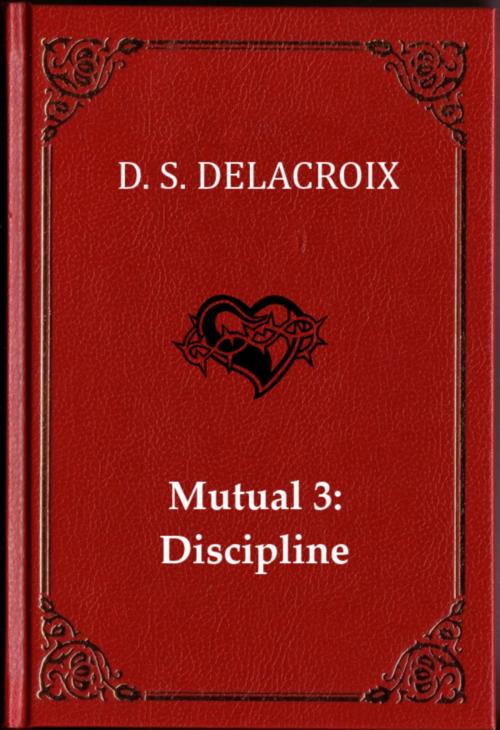 Cover of the book Mutual 3: Discipline by DS Delacroix, Adventures in Imagination Media LLC