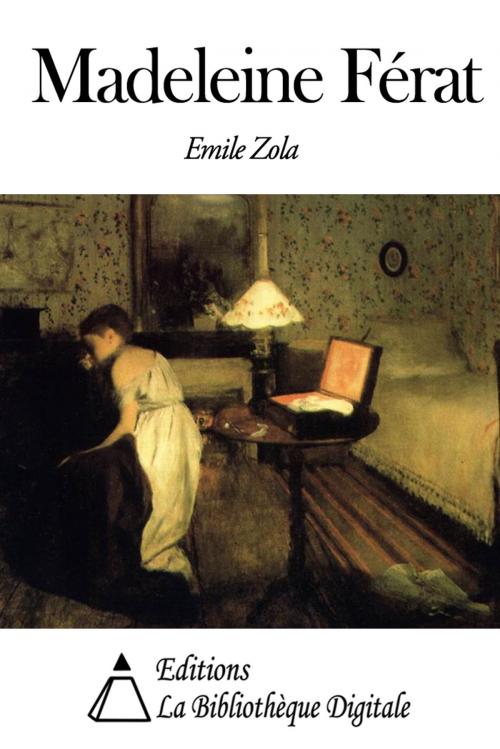 Cover of the book Madeleine Férat by Emile Zola, Editions la Bibliothèque Digitale