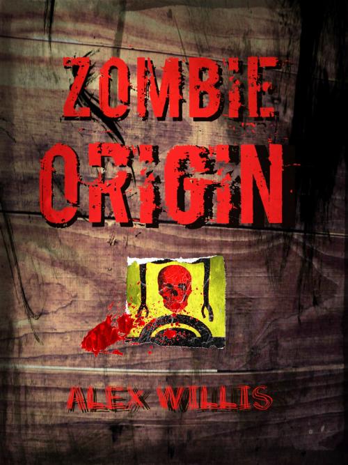 Cover of the book Zombie Origin by Alex Willis, AP Publishing House
