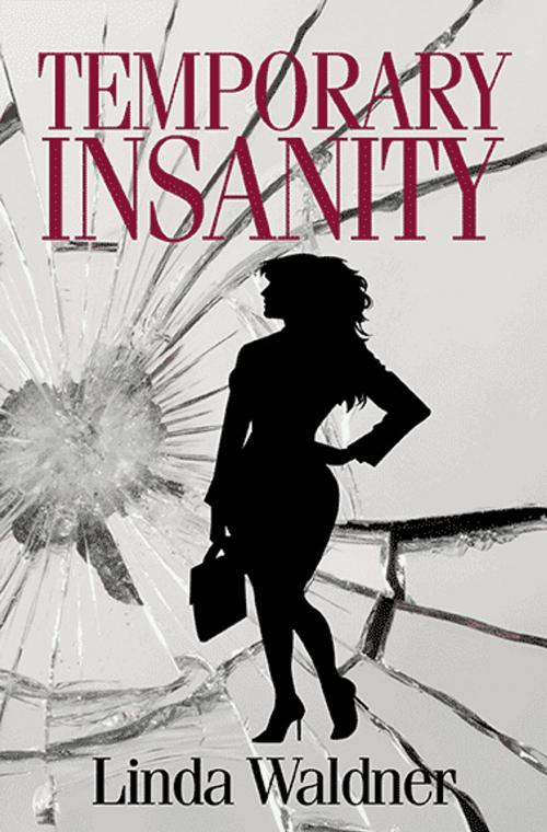 Cover of the book Temporary Insanity by Linda Waldner, rendlaWriting Ltd.