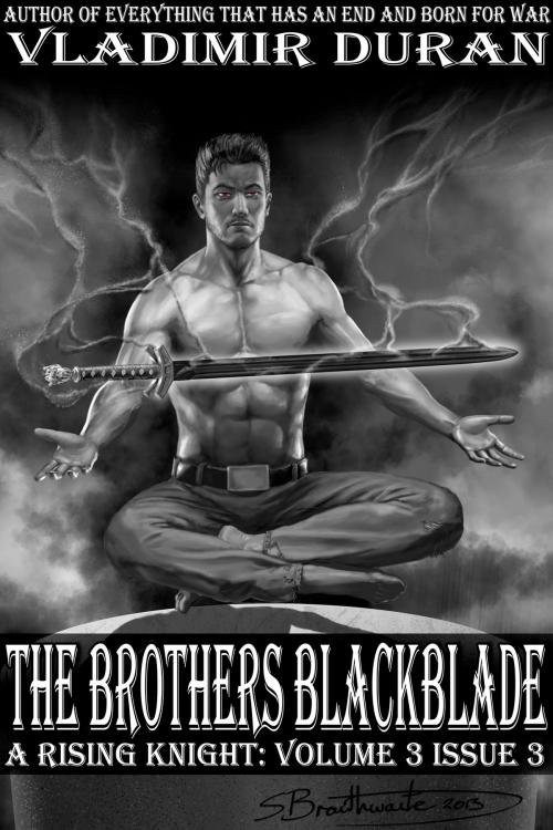 Cover of the book The Brothers Blackblade by Vladimir Duran, A Rising Knight Publishing
