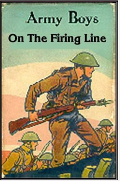 Cover of the book Army Boys on the Firing Line by Homer Randall, Classic Adventures