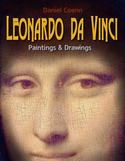 Cover of the book Leonardo da Vinci Paintings and Drawings by Daniel Coenn, Classic & Annotated