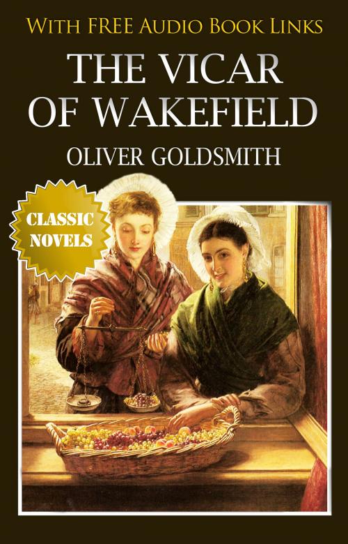 Cover of the book THE VICAR OF WAKEFIELD Popular Classic Literature by Oliver Goldsmith, Oliver Goldsmith