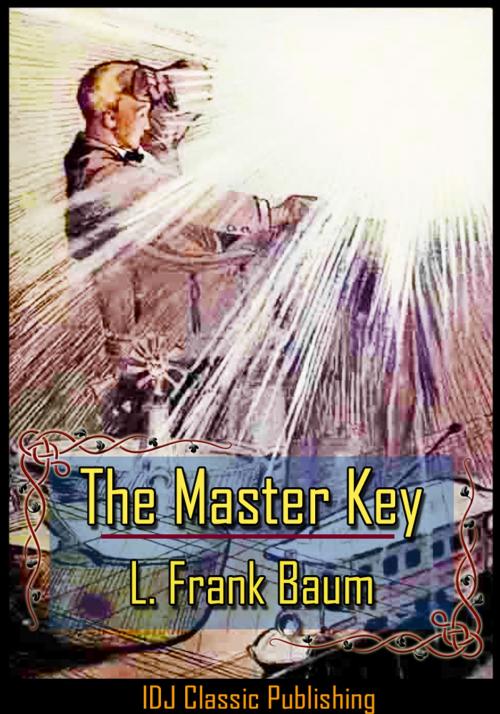 Cover of the book The Master Key [Full Classic Illustration]+[Color Illustration]+[Free Audio Book Link]+[Active TOC] by L. Frank Baum, IDJ Classics Publishing