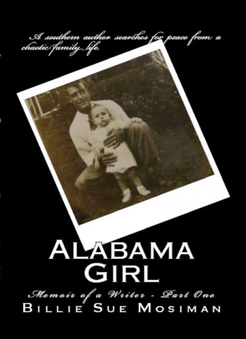 Cover of the book ALABAMA GIRL-Memoir of a Writer-Part 1 by Billie Sue Mosiman, DM Publishing