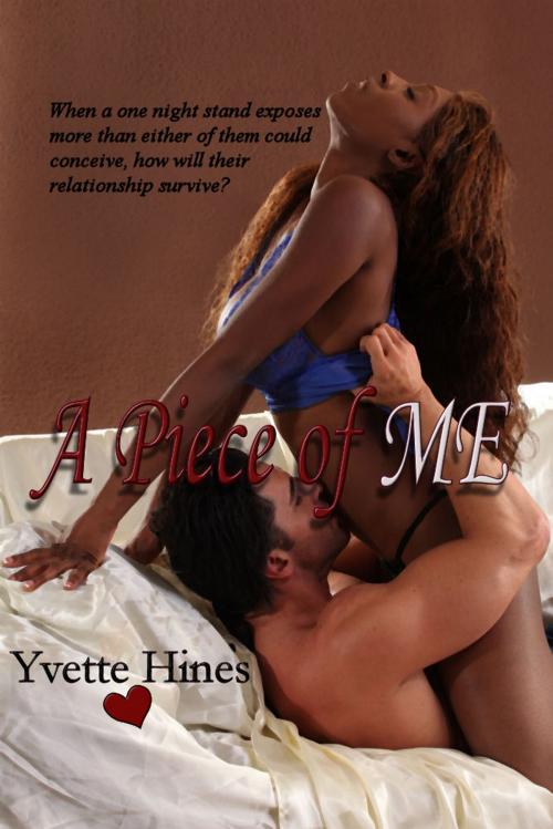 Cover of the book A Piece of Me by Yvette Hines, Romance Management, Inc.