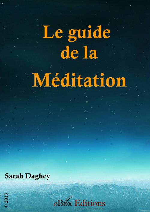 Cover of the book Le guide de la méditation by Daghey Sarah, eBoxeditions
