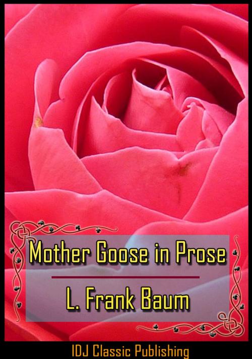 Cover of the book Mother Goose in Prose [Full Classic Illustration]+[Free Audio Book Link]+[Active TOC] by L. Frank Baum, IDJ Classics Publishing