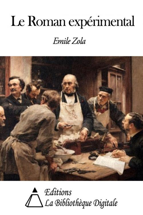 Cover of the book Le Roman expérimental by Emile Zola, Editions la Bibliothèque Digitale