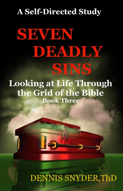 Cover of the book Seven Deadly Sins by Dennis Snyder, Concerning Life Publishing
