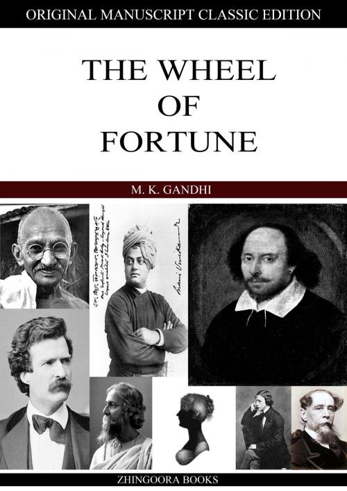 Cover of the book The Wheel Of Fortune by M. K. Gandhi, Zhingoora Books