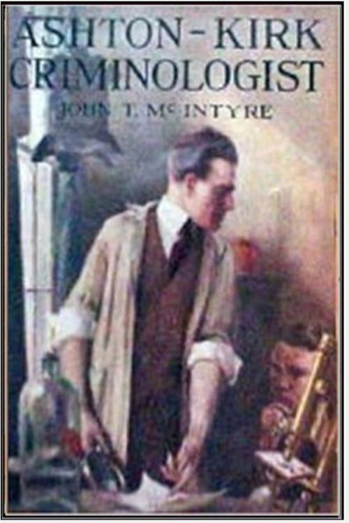 Cover of the book Ashton-Kirk, Criminologist by John T. McIntyre, Classic Mysteries