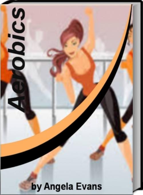 Cover of the book Aerobics by Angela Evans, Tru Divine Publishing