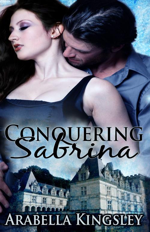 Cover of the book Conquering Sabrina by Arabella Kingsley, Stormy Night Publications