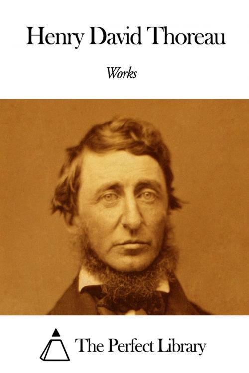 Cover of the book Works of Henry David Thoreau by Henry David Thoreau, The Perfect Library