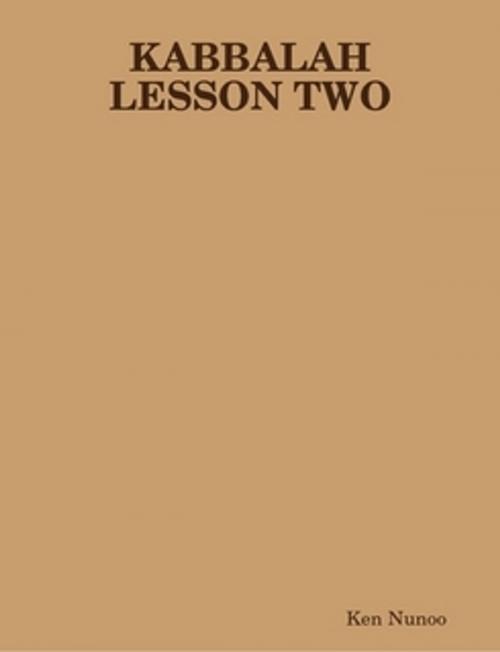 Cover of the book Kabbalah Lesson Two by Ken Nunoo, Ken Nunoo