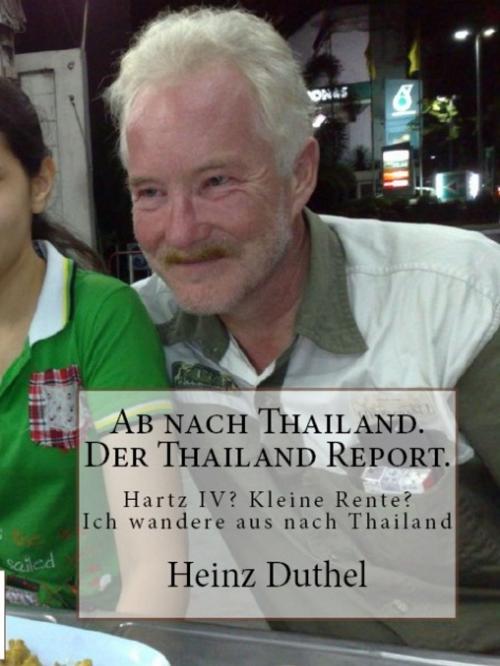 Cover of the book Ab nach Thailand. Der Thailand Report. by Heinz Duthel, Heinz Duthel