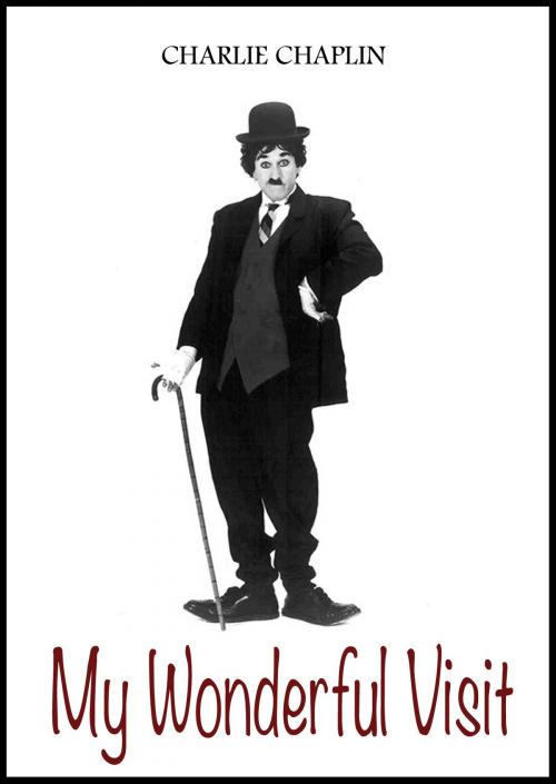 Cover of the book My Wonderful Visit by Charlie Chaplin, Zhingoora Books