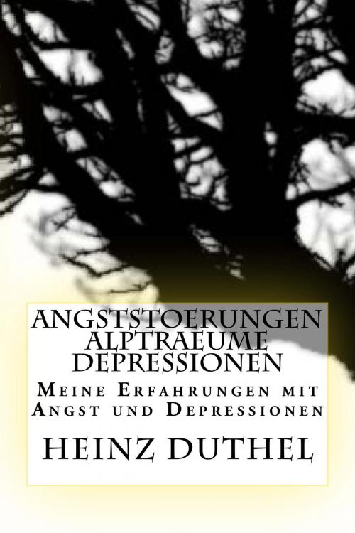 Cover of the book Angststörungen Alpträume Depressionen by Heinz Duthel, Heinz Duthel