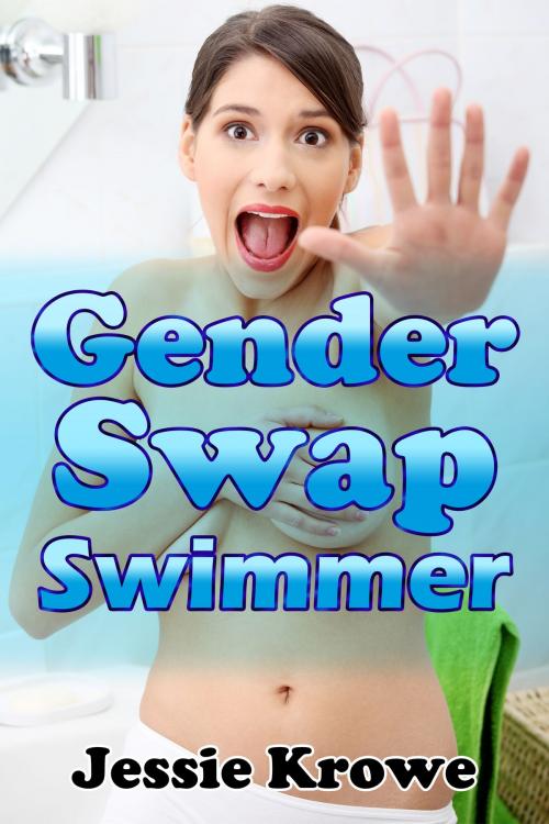 Cover of the book Gender Swap Swimmer by Jessie Krowe, Jessie Krowe