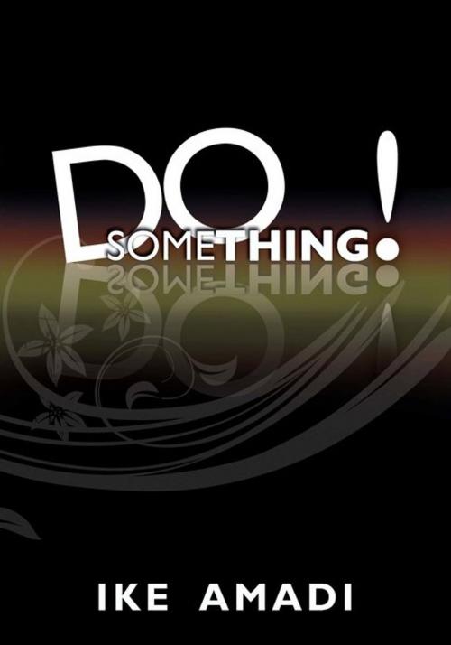 Cover of the book Do Something! by Ike Amadi, Ike Amadi