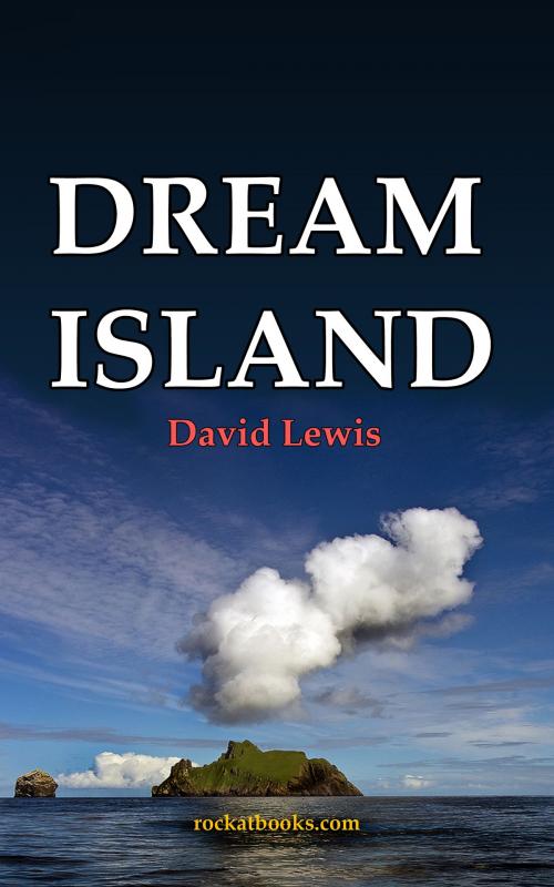 Cover of the book DREAM ISLAND by DAVID LEWIS, ROCKATBOOKS