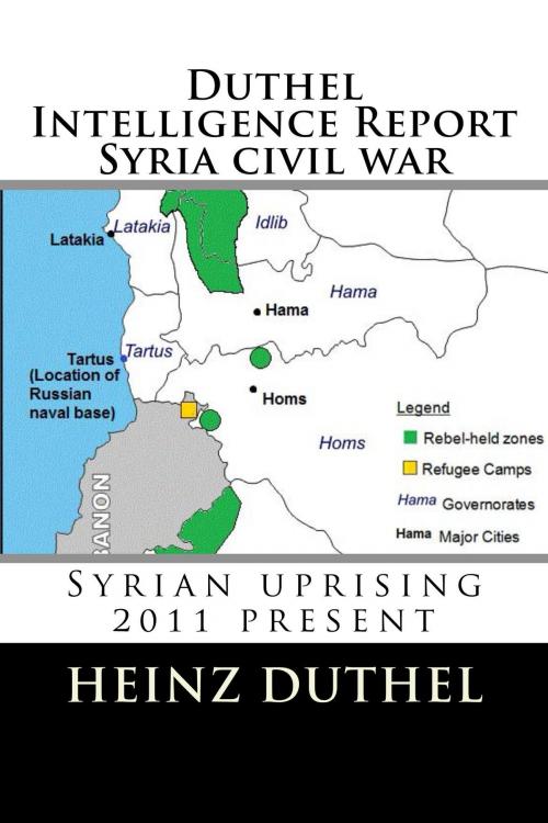 Cover of the book Duthel Intelligence Report Syria civil war by Heinz Duthel, Heinz Duthel