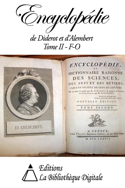 Cover of the book Encyclopédie de Diderot et d'Alembert Tome II - F à O by Denis Diderot, Jean D'Alembert, Editions la Bibliothèque Digitale