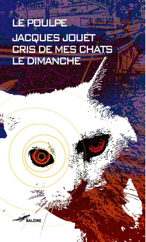 Cover of the book Cris de mes chats le dimanche by Jacques Jouet, Editions Baleine