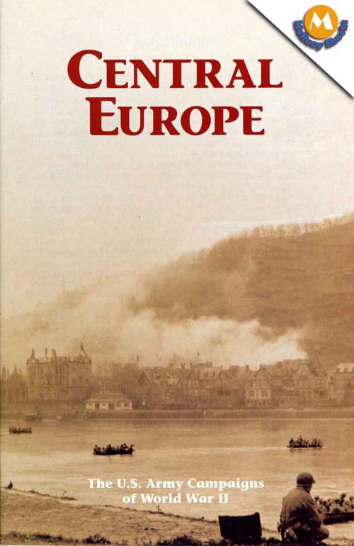Cover of the book Central Europe (The U.S. Army Campaigns of World War II) by Edward N. Bedessem, Maruay Ebooks