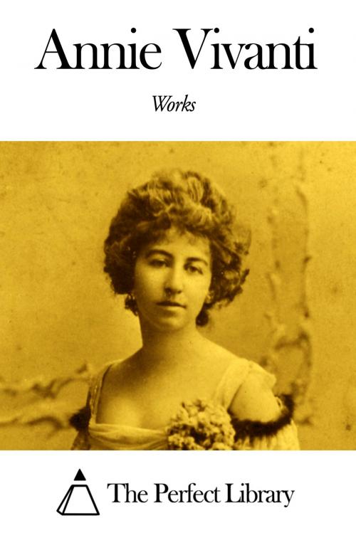 Cover of the book Works of Annie Vivanti by Annie Vivanti, The Perfect Library