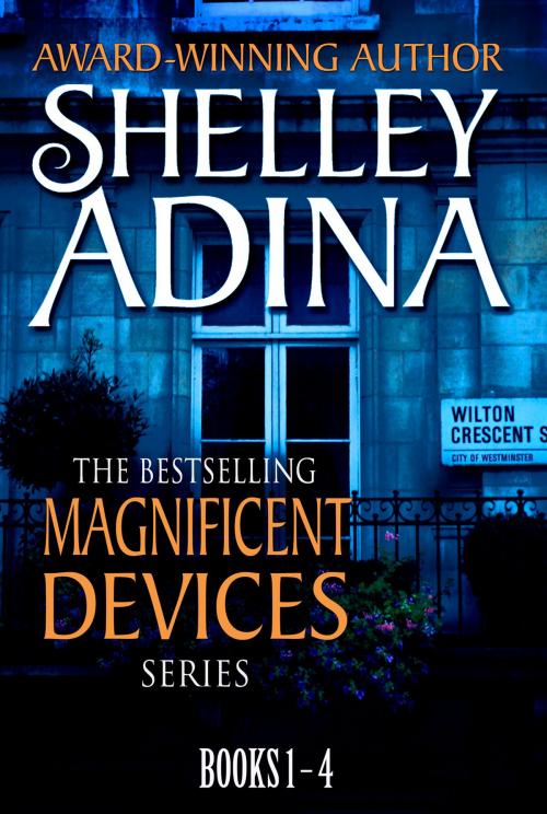 Cover of the book Magnificent Devices: Books 1-4 Quartet by Shelley Adina, Moonshell Books, Inc.