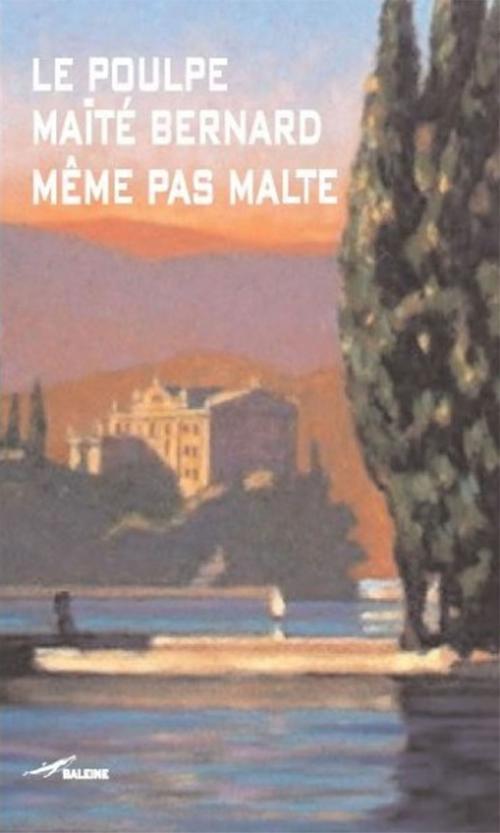 Cover of the book Même pas Malte by Maïté Bernard, Editions Baleine