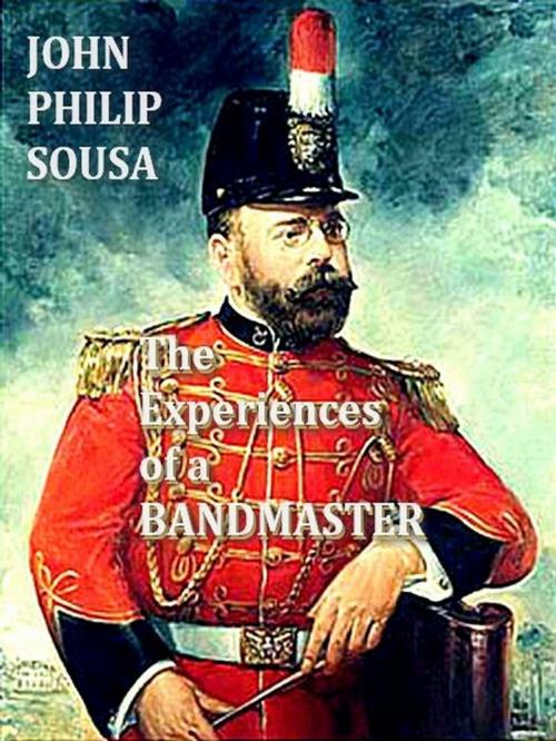 Cover of the book Experiences of a Bandmaster by John Philip Sousa, VolumesOfValue