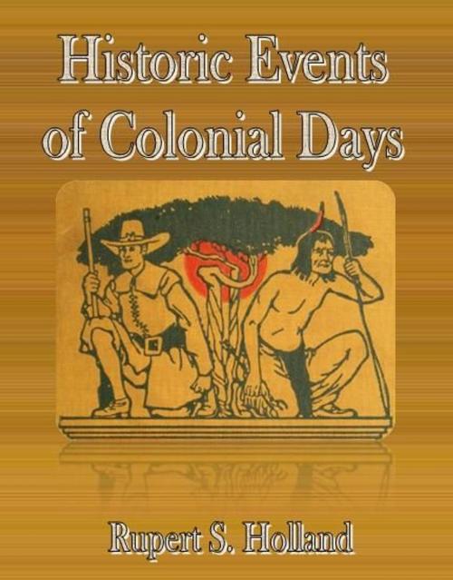Cover of the book Historic Events of Colonial Days by Rupert S. Holland, cbook