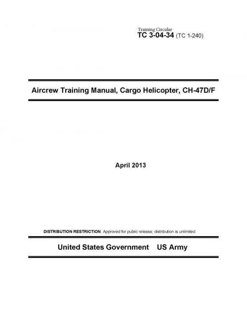 Cover of the book Training Circular TC 3-04-34 (TC 1-240) Aircrew Training Manual, Cargo Helicopter, CH-47D/F April 2013 by United States Government  US Army, eBook Publishing Team